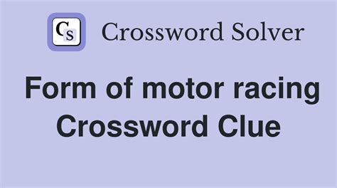 form of motorsport crossword clue|Form Of Motor Racing Crossword Clue.